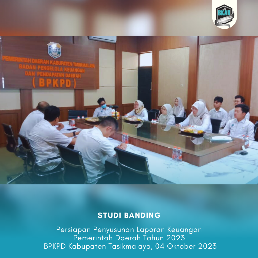 Studi Banding Persiapan Penyusunan Laporan Keuangan Pemerintah Daerah Tahun 2023 ke BPKPD Kabupaten Tasikmalaya.