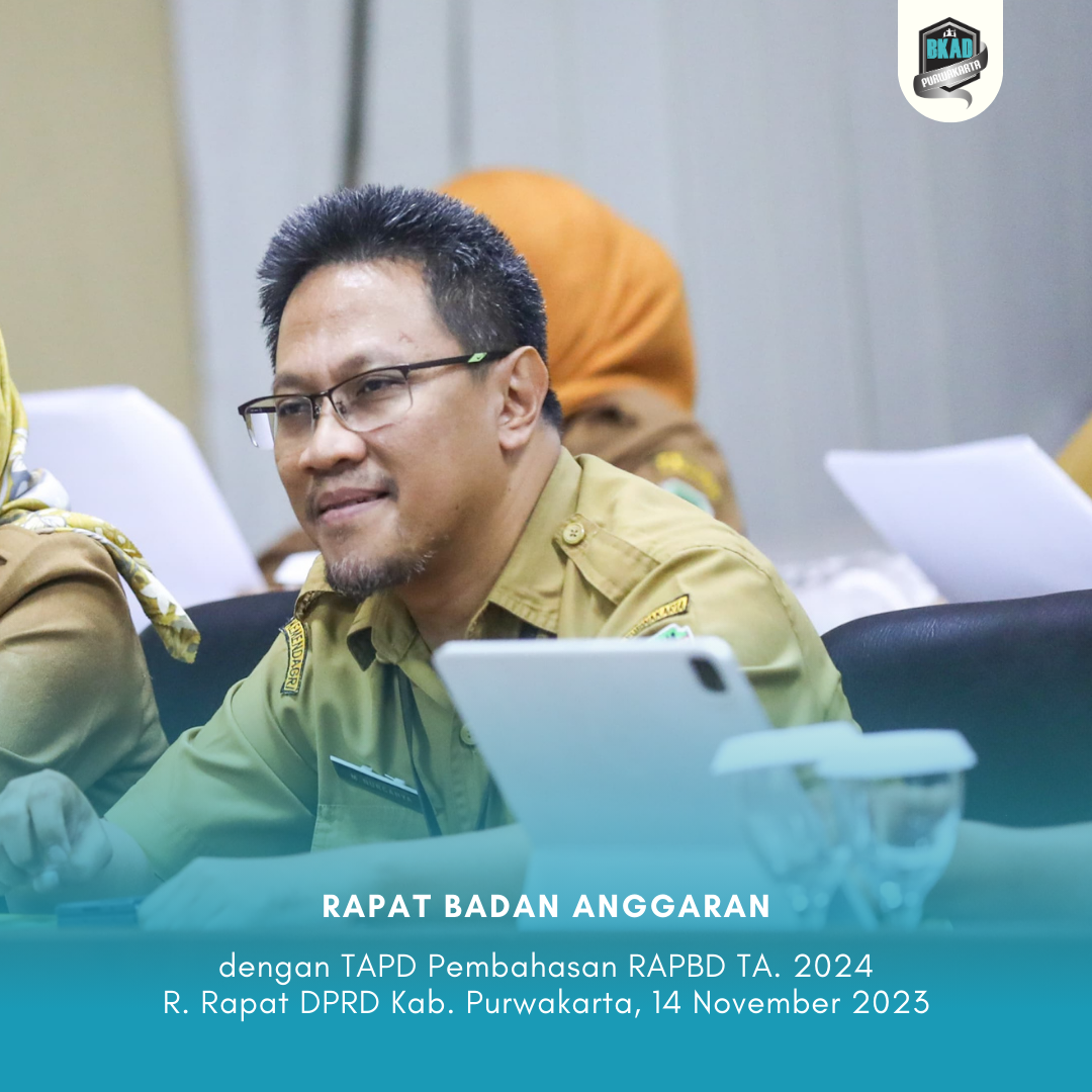 Rapat Badan Anggaran DPRD Kabupaten Purwakarta terkait Pembahasan Raperda tentang RAPBD Kabupaten Purwakarta Tahun Anggaran 2024