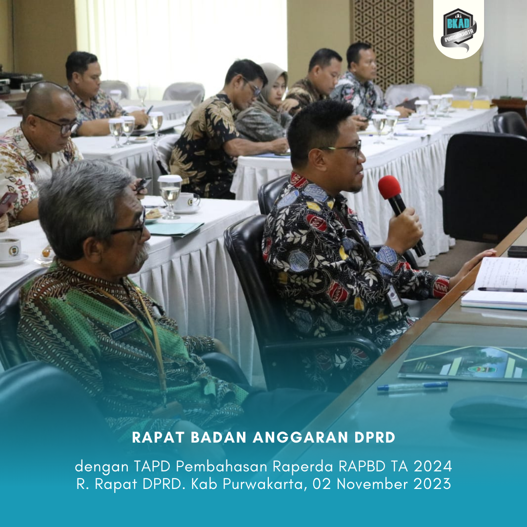 Rapat Badan Anggaran DPRD Kabupaten Purwakarta terkait Pembahasan Raperda tentang RAPBD Kabupaten Purwakarta Tahun Anggaran 2024