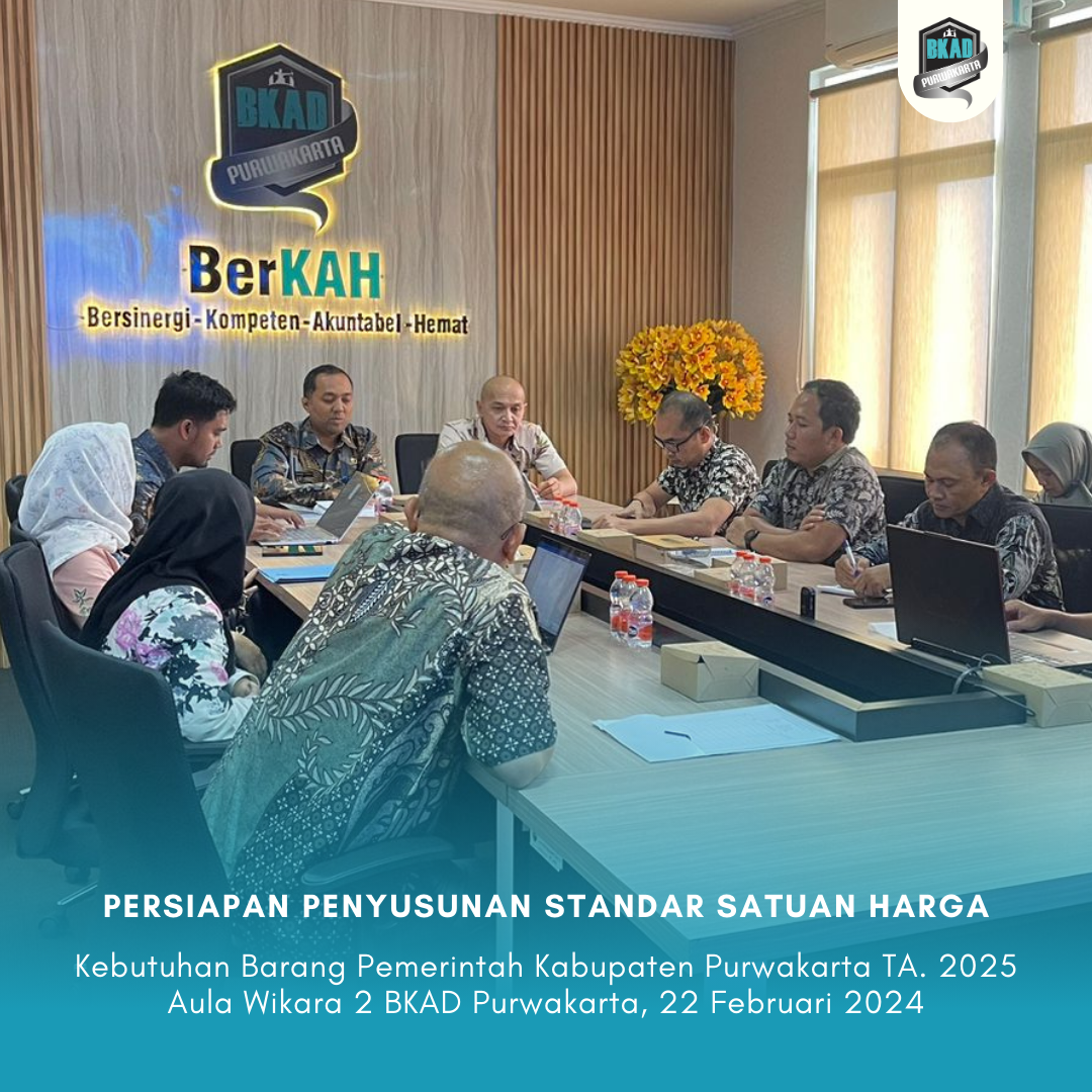 Persiapan penyusunan Standar Satuan Harga (SSH) Kebutuhan Barang Pemerintah Kabupaten Purwakarta untuk Tahun Anggaran 2025