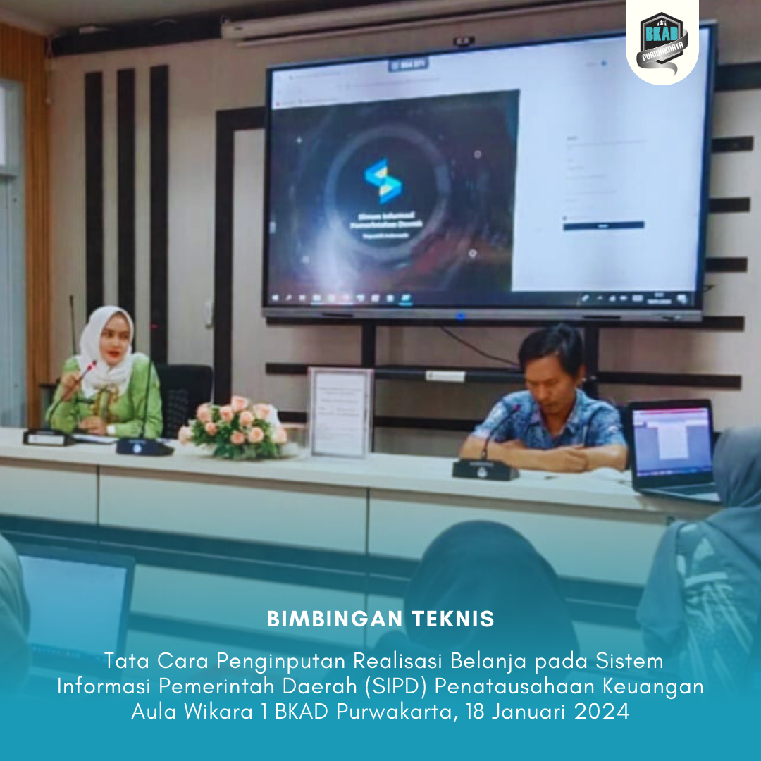 Bimbingan teknis Tata Cara Penginputan Realisasi Belanja pada Sistem Informasi Pemerintah Daerah (SIPD) Penatausahaan Keuangan