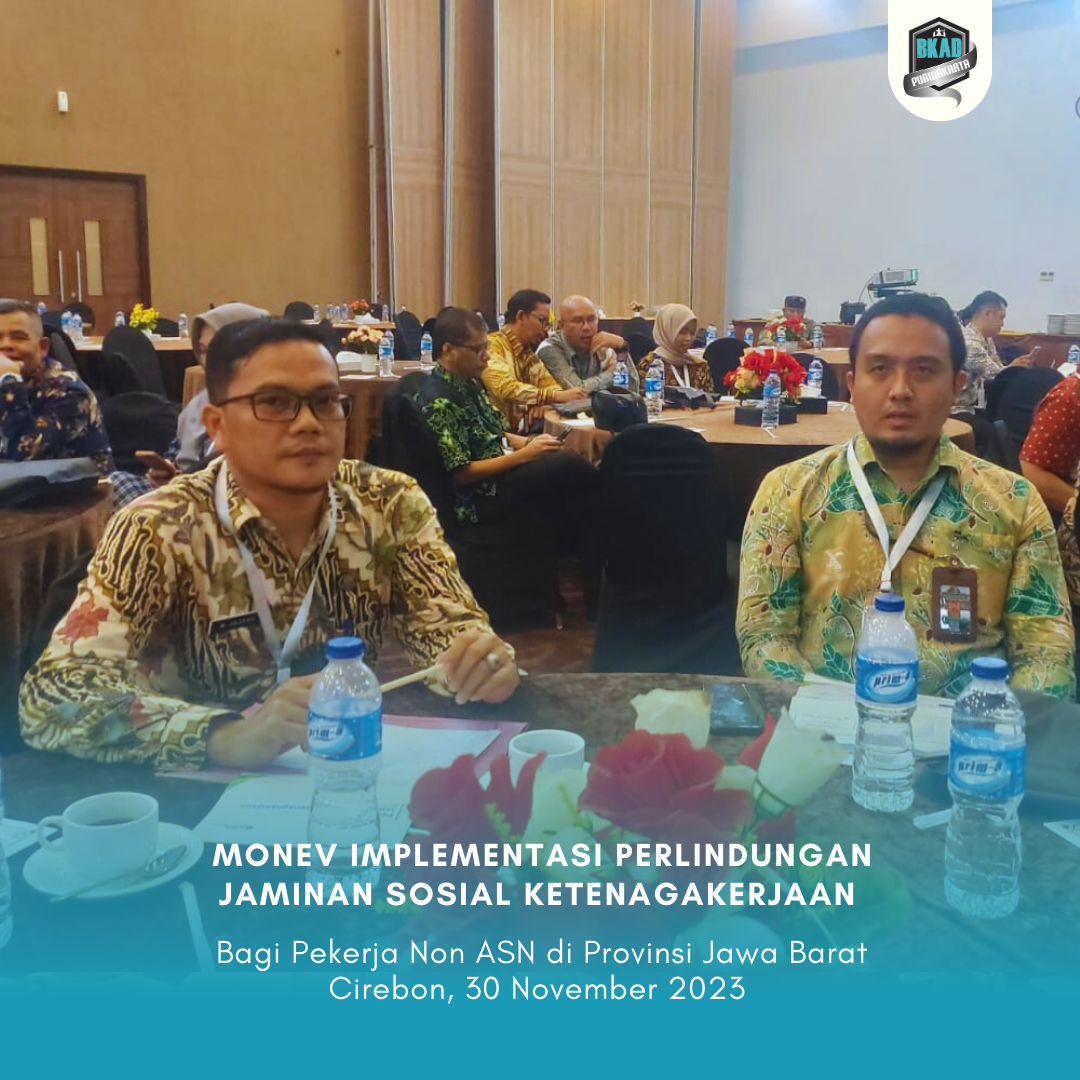 Monitoring dan Evaluasi Implementasi Perlindungan Jaminan Sosial Ketenagakerjaan bagi Pekerja Non ASN di Prov Jawa Barat