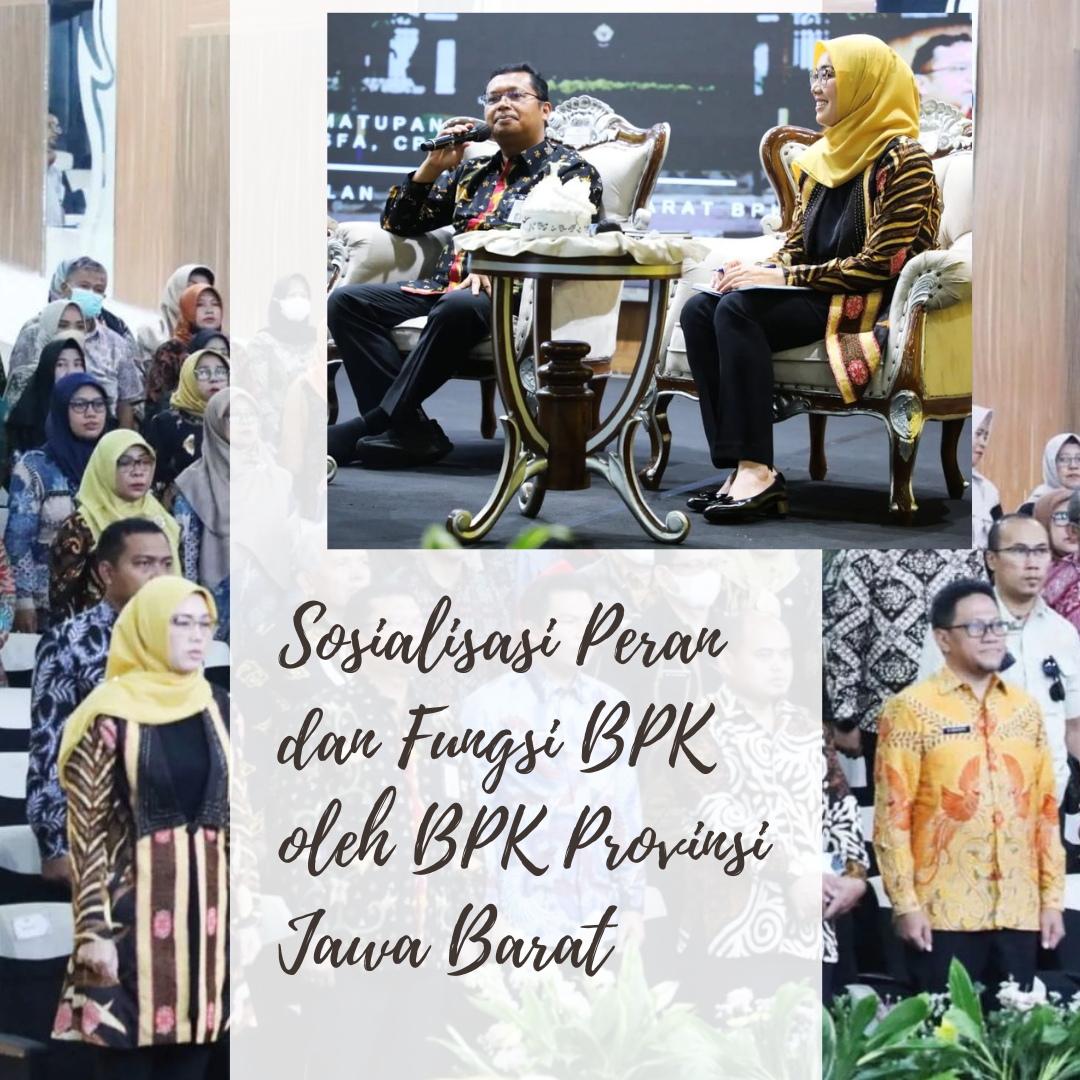 Sosialisasi Peran dan Fungsi BPK oleh BPK Provinsi Jawa Barat