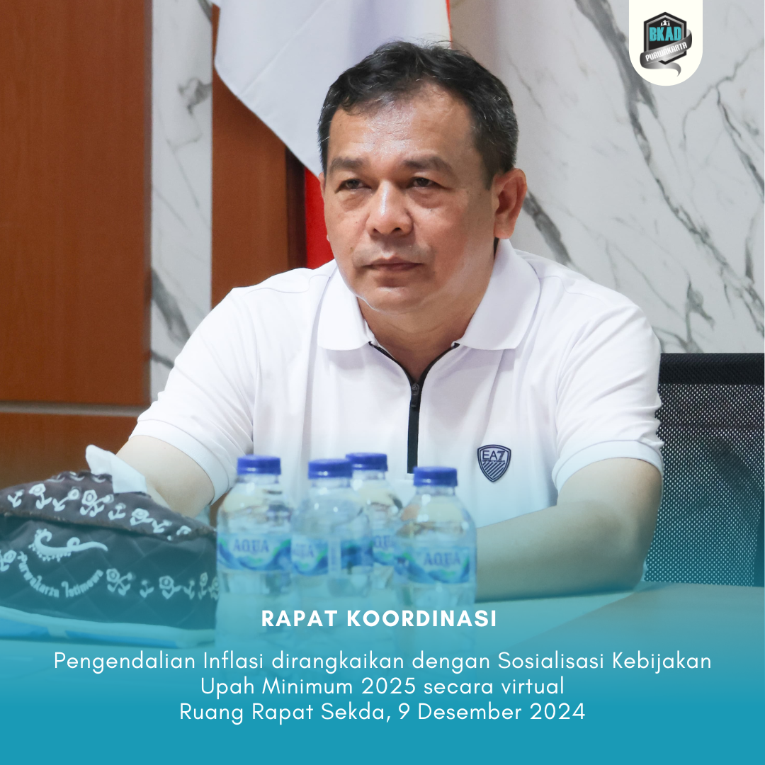 Rapat Koordinasi Pengendalian Inflasi dirangkaikan dengan Sosialisasi Kebijakan Upah Minimum 2025