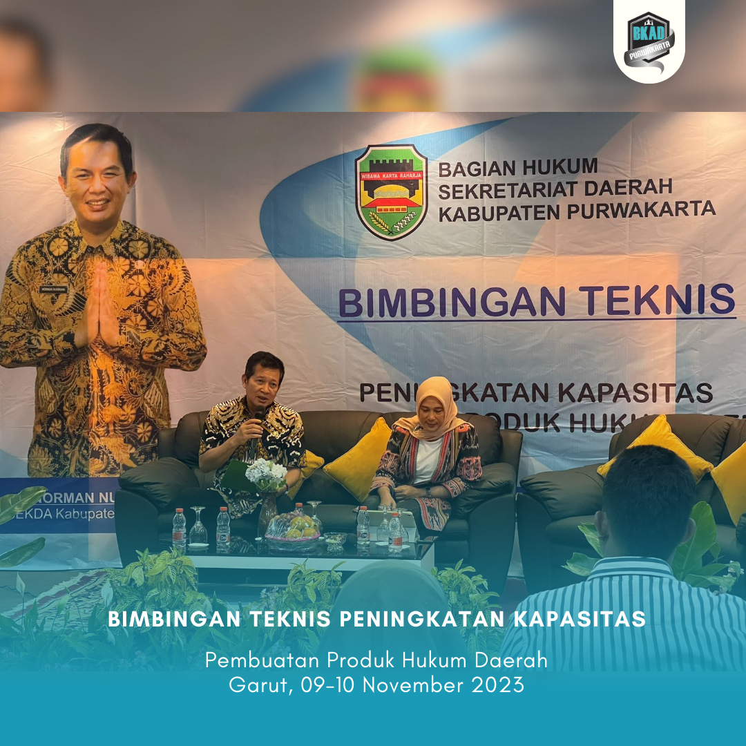 Bimbingan Teknis Peningkatan Kapasitas Pembuatan Produk Hukum Daerah