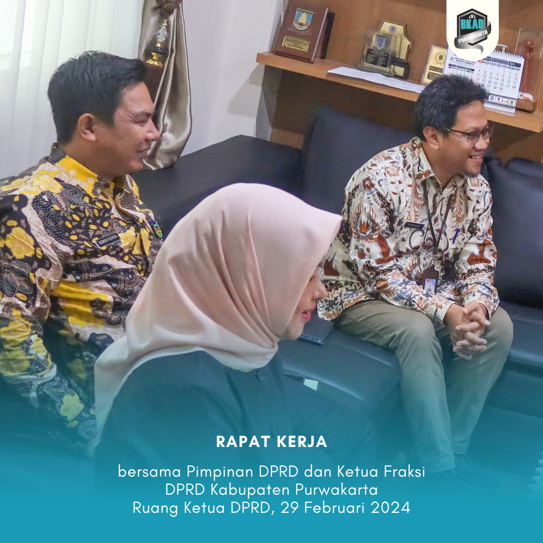 Rapat Kerja bersama Pimpinan DPRD dan Ketua Fraksi DPRD Kabupaten Purwakarta