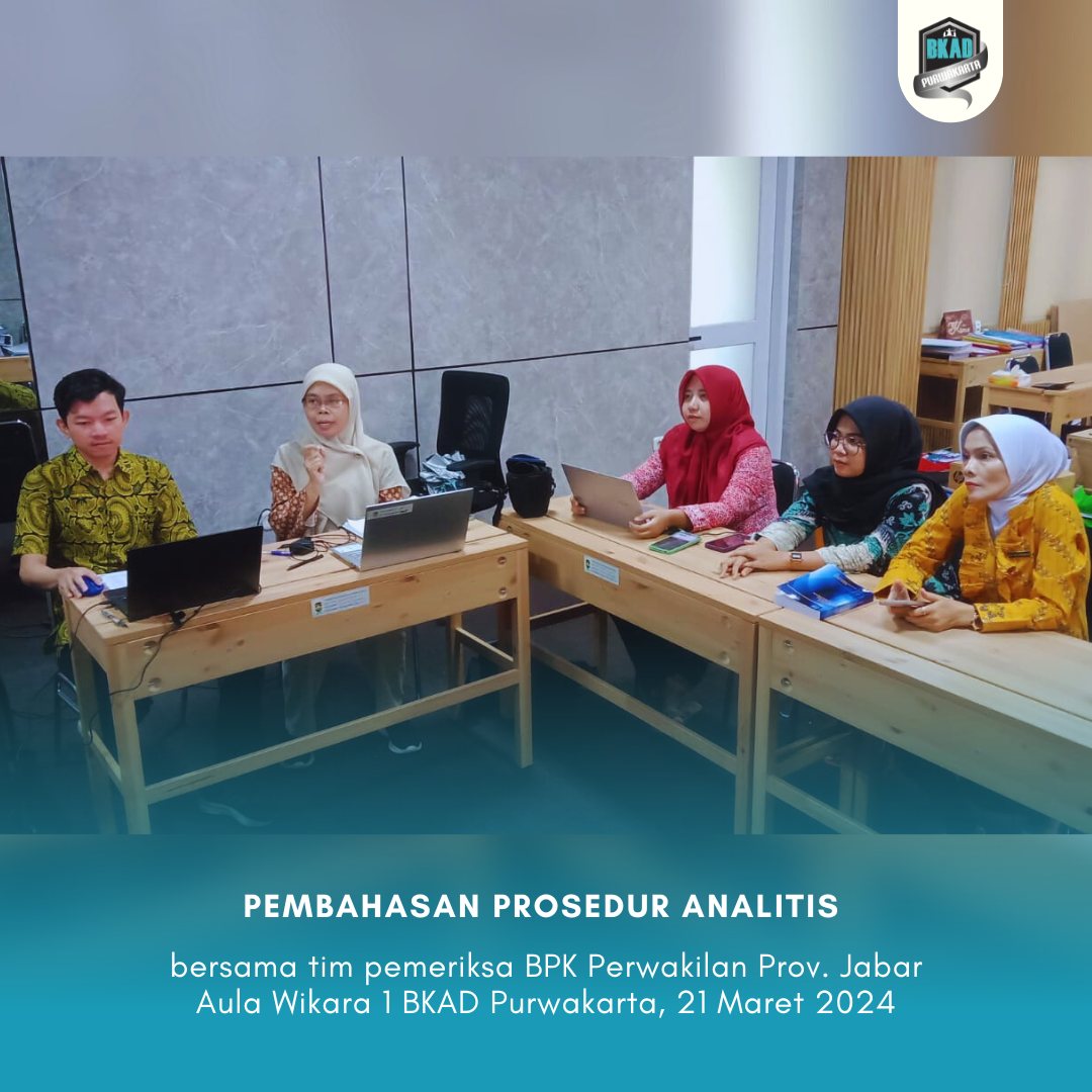 Pembahasan Prosedur Analitis bersama tim pemeriksa BPK Perwakilan Prov Jabar