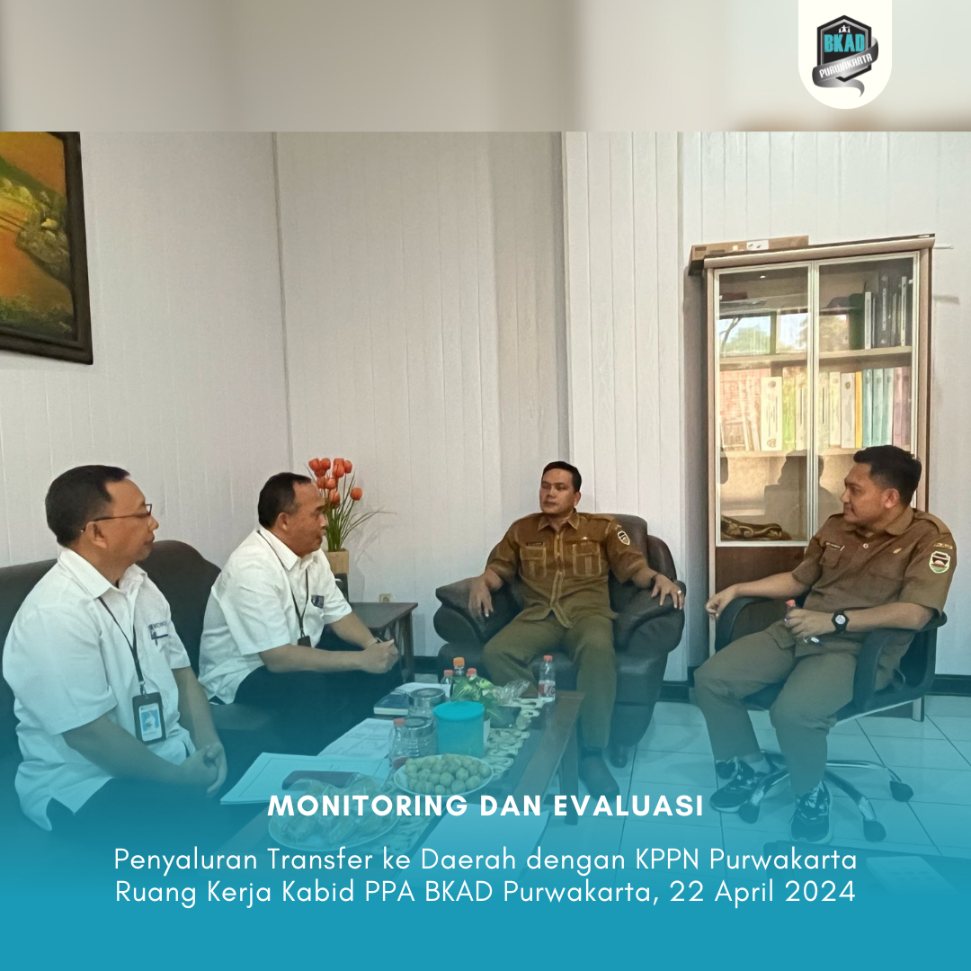 Monitoring dan Evaluasi Penyaluran Transfer ke Daerah dengan KPPN Purwakarta