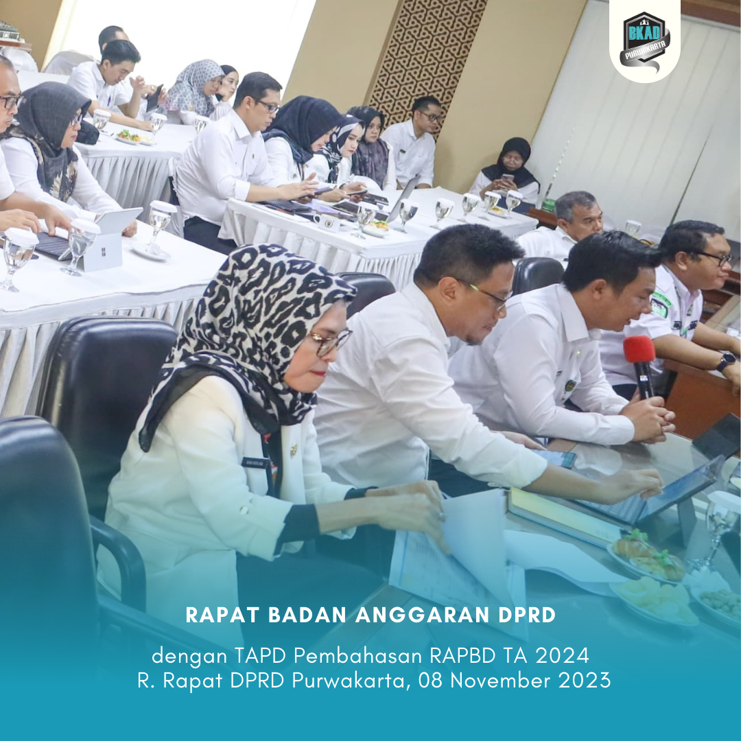 Rapat Badan Anggaran DPRD Kabupaten Purwakarta terkait Pembahasan Raperda tentang RAPBD Kabupaten Purwakarta Tahun Anggaran 2024