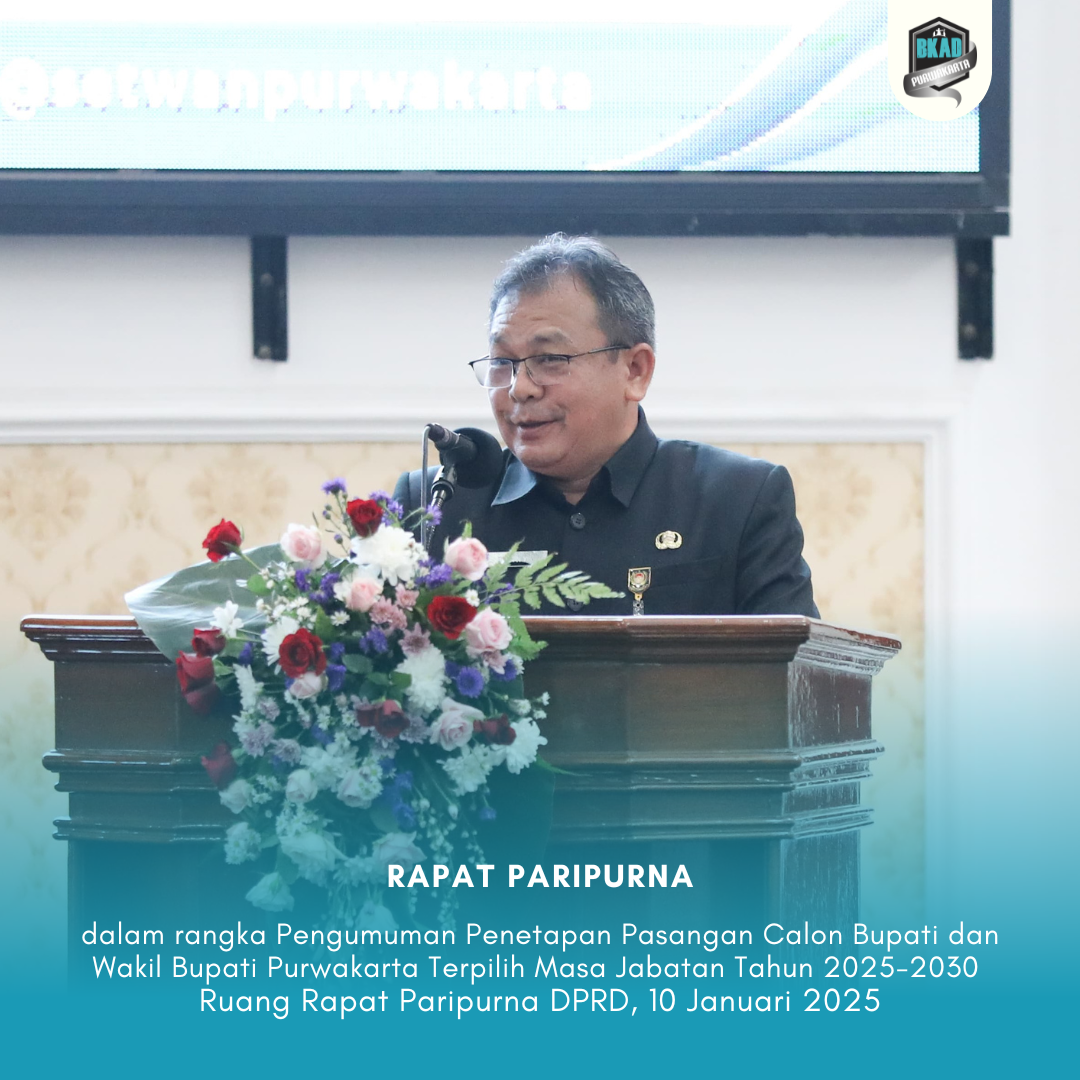 Rapat Paripurna dalam rangka Pengumuman Penetapan Pasangan Calon Bupati dan Wakil Bupati Purwakarta Terpilih Masa Jabatan Tahun 2025-2030